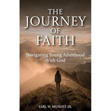 The Journey of Faith, Navigating Young Adulthood With God