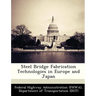 Steel Bridge Fabrication Technologies in Europe and Japan