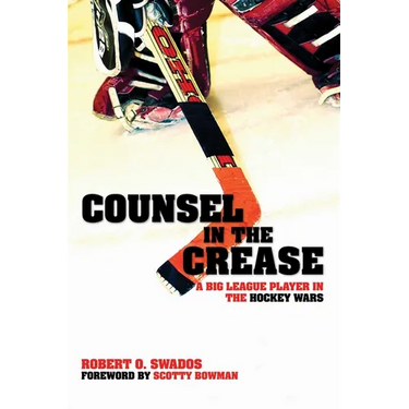 Counsel in the Crease: A Big League Player in the Hockey Wars