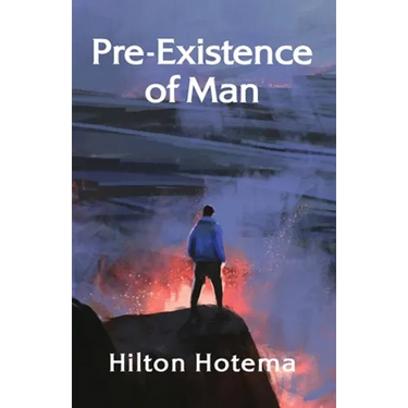Pre-Existince Of Man