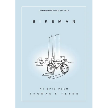 Bikeman, Commemorative Edition: An Epic Poem: An Epic Poem