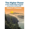 The Higher Power of the Twelve-Step Program: For Believers & Non-Believers