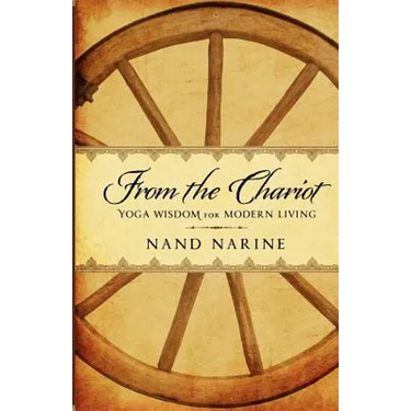 From The Chariot: Yoga Wisdom For Modern Living