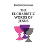The Eucharistic Words of Jesus