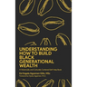 Understanding How to Build Black Generational Wealth: A Historically and Culturally Centered Self-Help Book