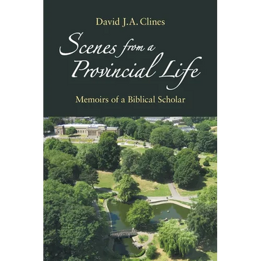Scenes from a Provincial Life: Memoirs of a Hebrew Bible Professor