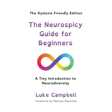 The Neurospicy Guide for Beginners: A Tiny Introduction to Neurodiversity - Dyslexia-Friendly Edition