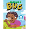 Bugging a Bug
