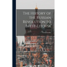 The History of the Russian Revolution to Brest-Litovsk