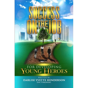 Success on the Job for Developing Young Heroes