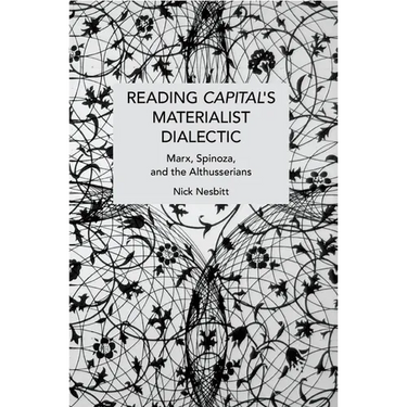 Reading Capital's Materialist Dialectic
