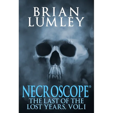 Necroscope: The Last of the Lost Years, Vol. I