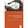 Sweet Little Deaths of Everyday Life - A Psychoanalytic Study on the Feminine