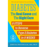 Diabetes: The Real Cause and the Right Cure, 2nd Edition: 8 Steps to Reverse Type 2 Diabetes in 8 Weeks