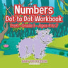 Numbers Dot to Dot Workbook PreK-Grade 1 - Ages 4 to 7