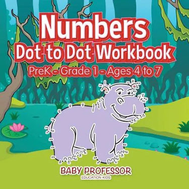 Numbers Dot to Dot Workbook PreK-Grade 1 - Ages 4 to 7
