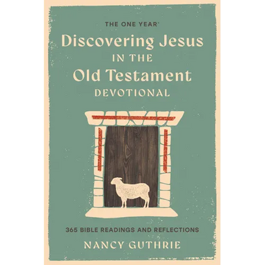 The One Year Discovering Jesus in the Old Testament Devotional: 365 Bible Readings and Reflections