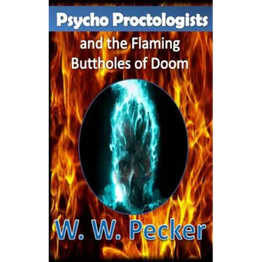 Psycho Proctologists and the Flaming Buttholes of Doom (Psycho Proctologists #1)