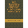 The Ifa/Orisha Religious Tradition: A New Global Perspective