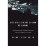 Civil Rights in the Shadow of Slavery: The Constitution, Common Law, and the Civil Rights Act of 1866