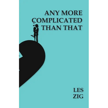 Any More Complicated Than That