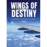 Wings Of Destiny: A Pilot's Fateful Flight