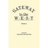 Gateway to the West. in Two Volumes. Volume 1