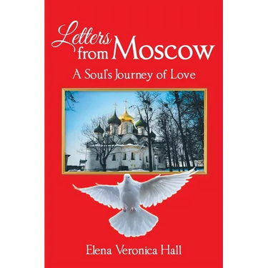 Letters from Moscow: A Soul's Journey of Love