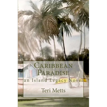 Caribbean Paradise: an Island Legacy Novel