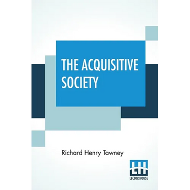 The Acquisitive Society