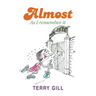 Almost: As I Remember It