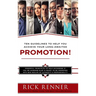 Promotion: Ten Guidelines to Help You Achieve Your Long-Awaited Promotion