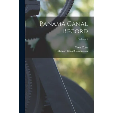 Panama Canal Record; Volume 1