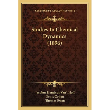Studies In Chemical Dynamics (1896)
