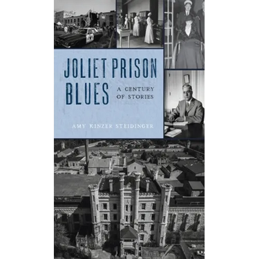 Joliet Prison Blues: A Century of Stories