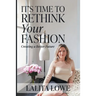 It's Time to Rethink Your Fashion