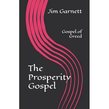 The Prosperity Gospel: Gospel of Greed