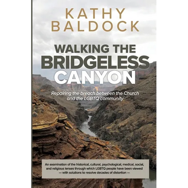 Walking the Bridgeless Canyon: Repairing the Breach between the Church and the LGBTQ Community