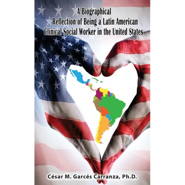 A Biographical Reflection of Being a Latin American Clinical Social Worker in the United States