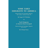 Some Early Emigrants to America, Abstracted from the Genealogists' Magazine, Vol. 12, Nos. 1-16, Vol. 13, Nos. 1-8; Also Early Emigrants to America Fr