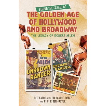 Behind the Scenes of the Golden Age of Hollywood and Broadway: The Legacy of Robert Allen