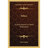Ethics: A Class Manual In Moral Philosophy