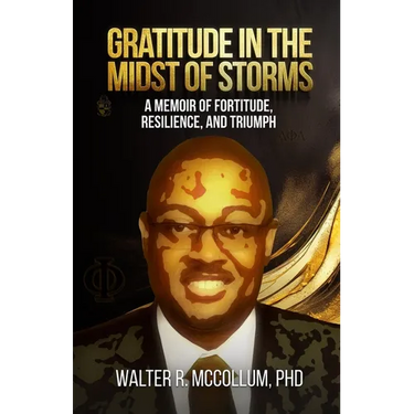 Gratitude in the Midst of Storms: A Memoir of Fortitude, Resilience, and Triumph