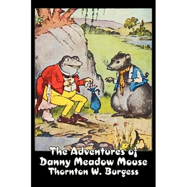 The Adventures of Danny Meadow Mouse by Thornton Burgess, Fiction, Animals, Fantasy & Magic