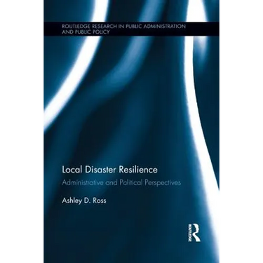 Local Disaster Resilience: Administrative and Political Perspectives