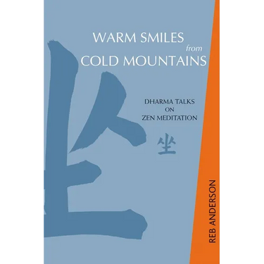 Warm Smiles from Cold Mountains: Dharma Talks on Zen Meditation