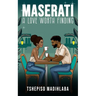 Maserati: A Love Worth Finding