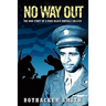 No Way Out: The War Story of a WWII Black Buffalo Soldier
