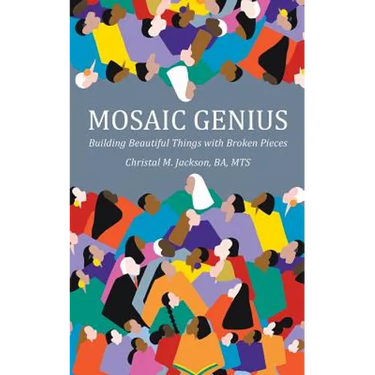 Mosaic Genius: Building Beautiful Things with Broken Pieces