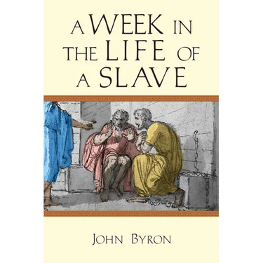 A Week in the Life of a Slave